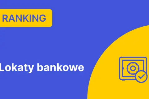 Ranking lokat bankowych: sprawdź, który bank ma najwyższe oprocentowanie lokat i bezpiecznie pomnażaj oszczędności.