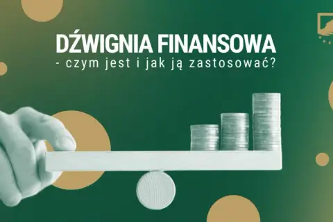Co to dźwignia finansowa? Definicja, korzyści i ryzyka