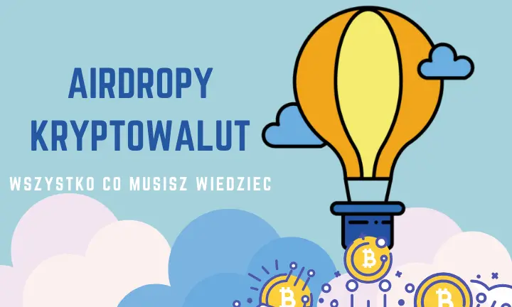 Airdropy kryptowalut - wszystko, co musisz wiedzieć