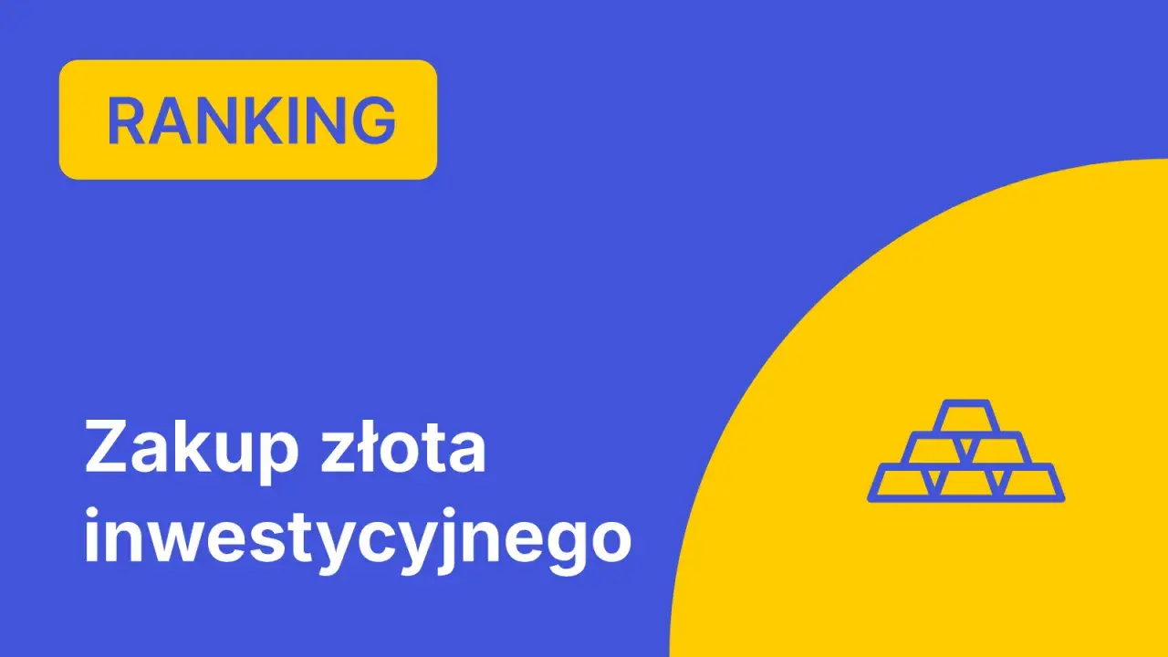 Ranking zakupu złota inwestycyjnego. Dowiedz się, gdzie kupić złoto inwestycyjne i jak zacząć inwestować.