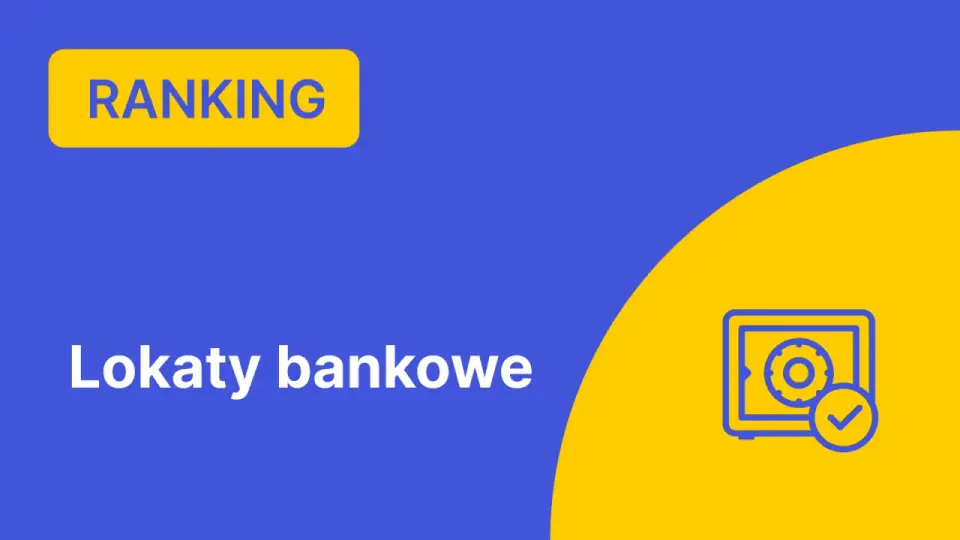 Który bank ma najwyższe oprocentowanie lokat? Sprawdź warunki
